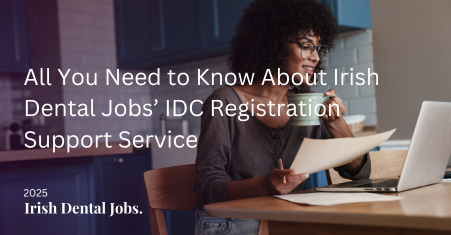 The Irish Dental Council Registration Application Pre-Check Service | All You Need to Know